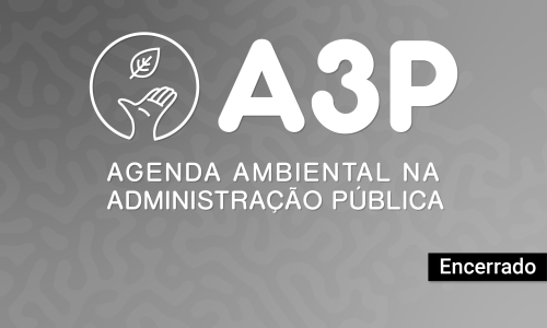 A3P – Agenda Ambiental na Administração Pública​