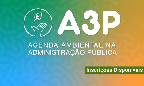 A3P – Agenda Ambiental na Administração Pública​