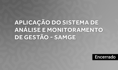Aplicação do Sistema de Análise e Monitoramento de Gestão – SAMGe